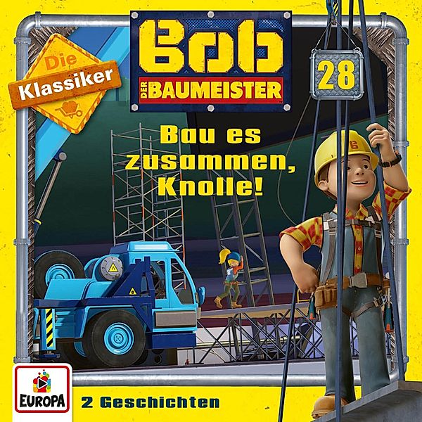 Bob der Baumeister - 28 - Folge 28: Bau es zusammen, Knolle! (Die Klassiker), Jens-peter Morgenstern