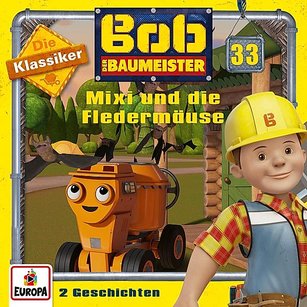Bob der Baumeister - 33 - Folge 33: Mixi und die Fledermäuse (Die Klassiker), Jens-peter Morgenstern