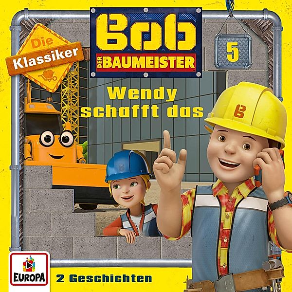 Bob der Baumeister - 5 - Folge 05: Wendy schafft das Die Klassiker Hörbuch  Download