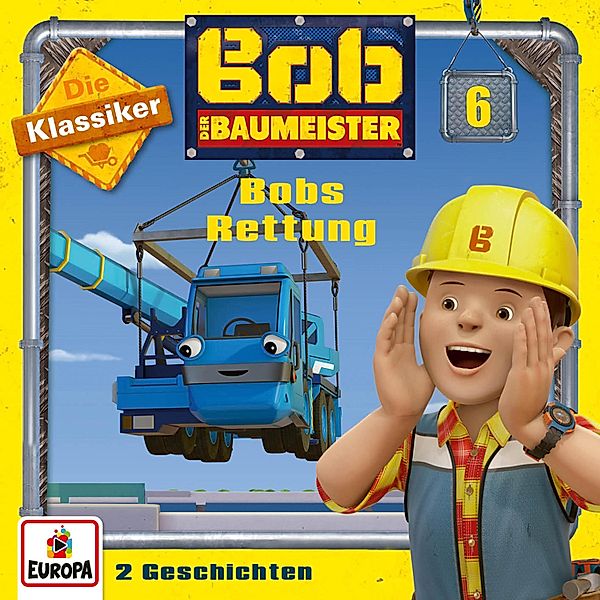 Bob der Baumeister - 6 - Folge 06: Bobs Rettung (Die Klassiker)