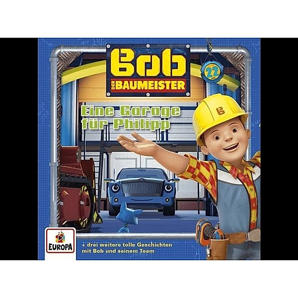 Bob der Baumeister - Eine Garage für Philip..22,1 Audio-CD, Bob Der Baumeister