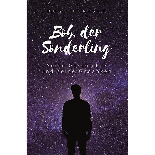 Bob, der Sonderling, Hugo Bertsch