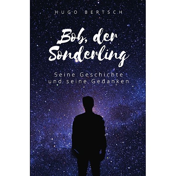 Bob, der Sonderling, Hugo Bertsch