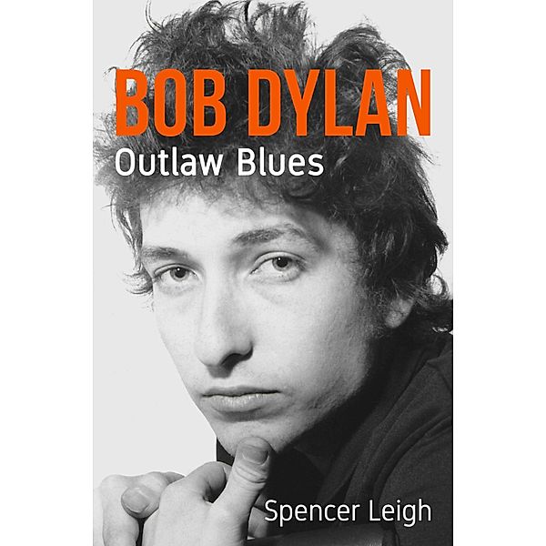 Bob Dylan, Spencer Leigh