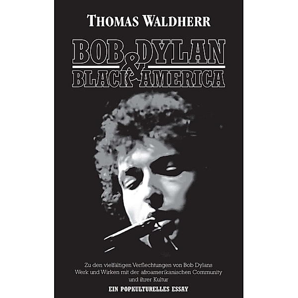Bob Dylan & Black America, Thomas Waldherr