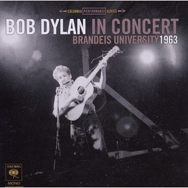 Bob Dylan In Concert: Brandeis University 1963, Bob Dylan