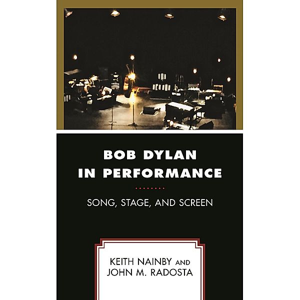 Bob Dylan in Performance, Keith Nainby, John M. Radosta