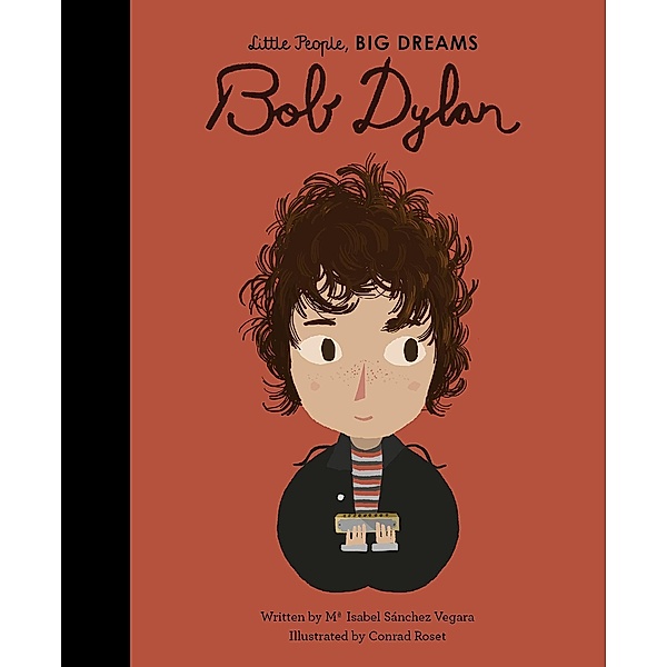 Bob Dylan / Little People, BIG DREAMS, Maria Isabel Sanchez Vegara
