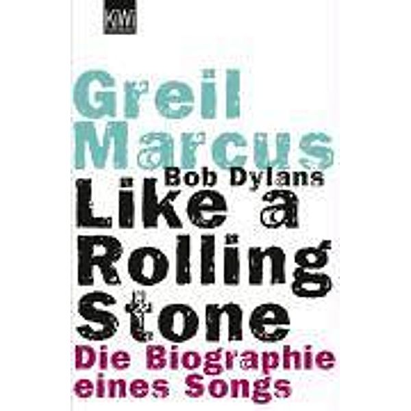 Bob Dylans Like a Rolling Stone, Greil Marcus
