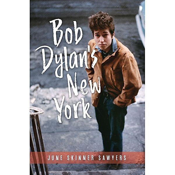 Bob Dylan's New York / The History Press, June Skinner Sawyers