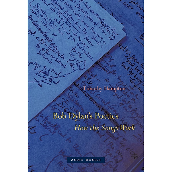 Bob Dylan's Poetics, Timothy Hampton