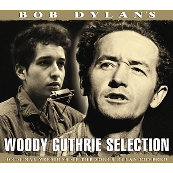 Bob Dylan'S Woody Guthrie Sele, Woody Guthrie