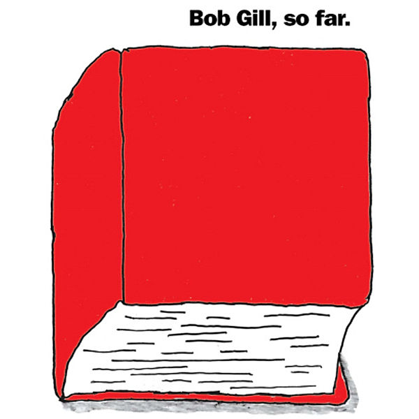Bob Gill, so far., Bob Gill