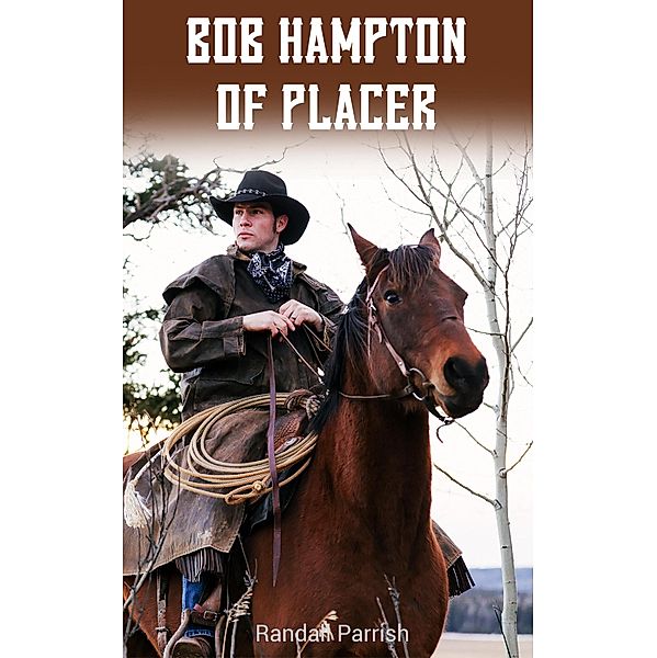 Bob Hampton of Placer, Randall Parrish