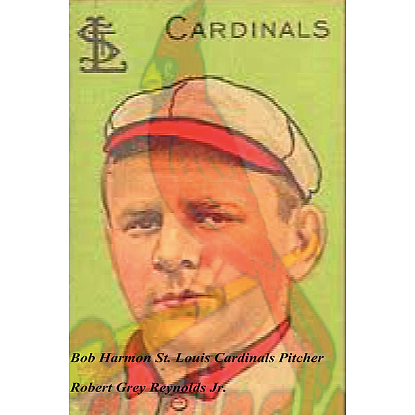 Bob Harmon St. Louis Cardinals Pitcher, Robert Grey, Jr Reynolds