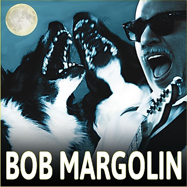 Bob Margolin, Bob Margolin