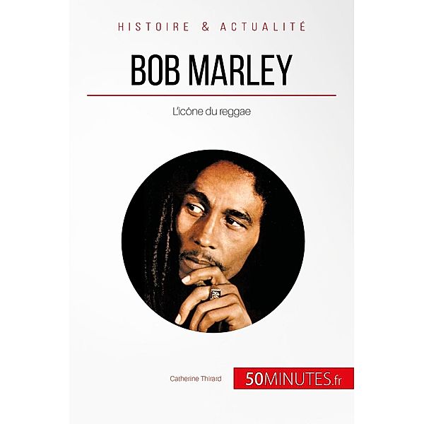 Bob Marley, Catherine Thirard, 50minutes