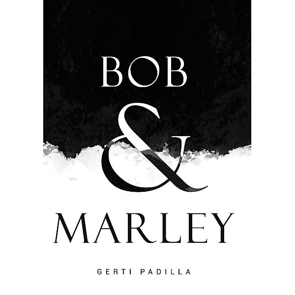 Bob & Marley, Gerti Padilla