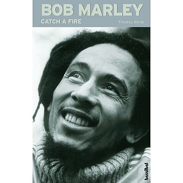 Bob Marley, Catch A Fire, Timothy White