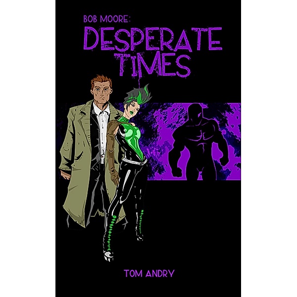 Bob Moore: Desperate Times / Tom Andry, Tom Andry