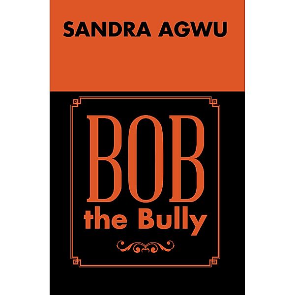 Bob the Bully, Sandra Agwu