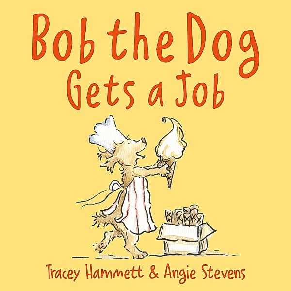 Bob the Dog Gets a Job / Graffeg Limited, Tracey Hammett