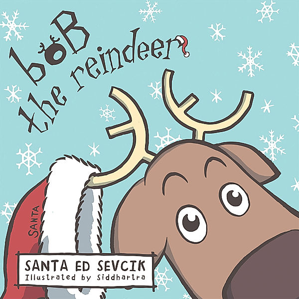 Bob the Reindeer, Santa Ed Sevcik