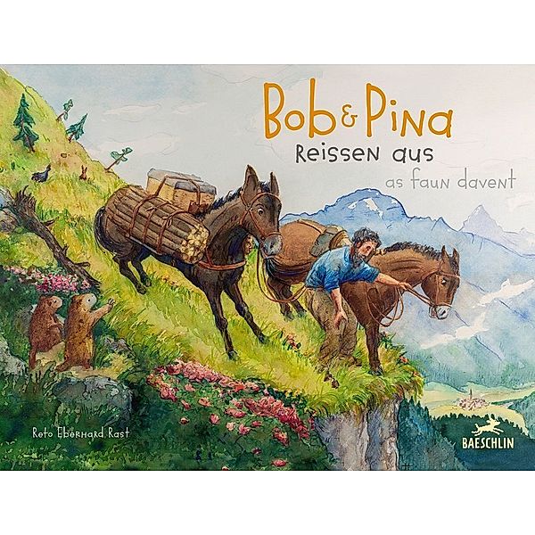 Bob und Pina reissen aus / Bob e Pina as faun davent, Reto Eberhard Rast