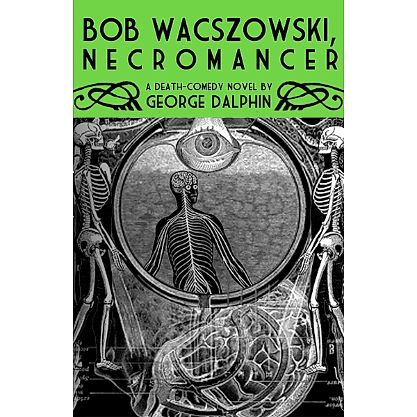 Bob Wacszowski, Necromancer / George Dalphin, George Dalphin