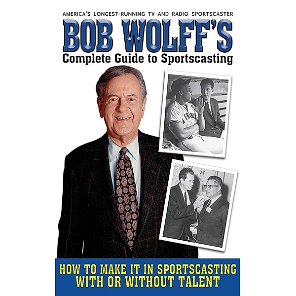 Bob Wolff's Complete Guide to Sportscasting, Bob Wolff