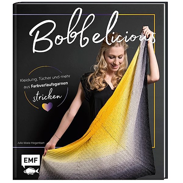 BOBBELicious - Kleidung, Tücher und mehr mit Farbverlaufsgarnen stricken, Julia-Maria Hegenbart