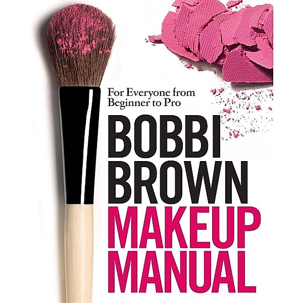 Bobbi Brown Makeup Manual, English edition, Bobbi Brown