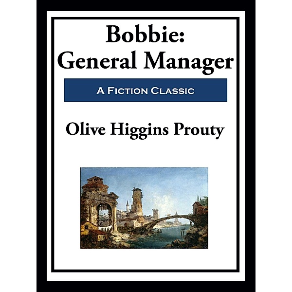 Bobbie: General Manager, Olive Higgins Prouty