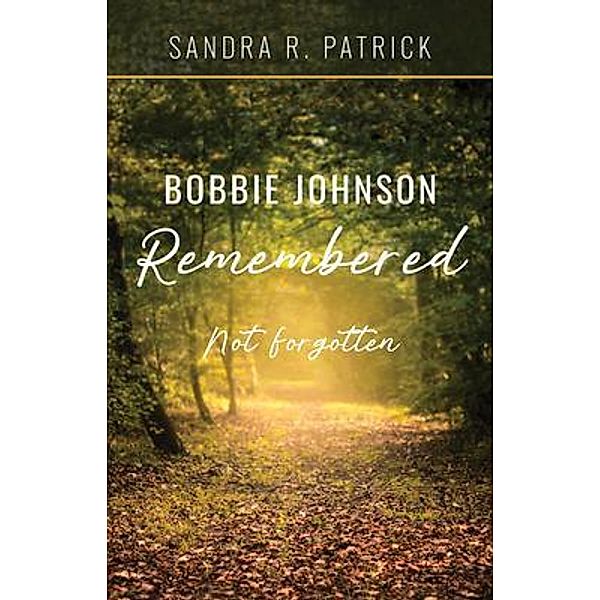 Bobbie Johnson Remembered, Sandra R. Patrick