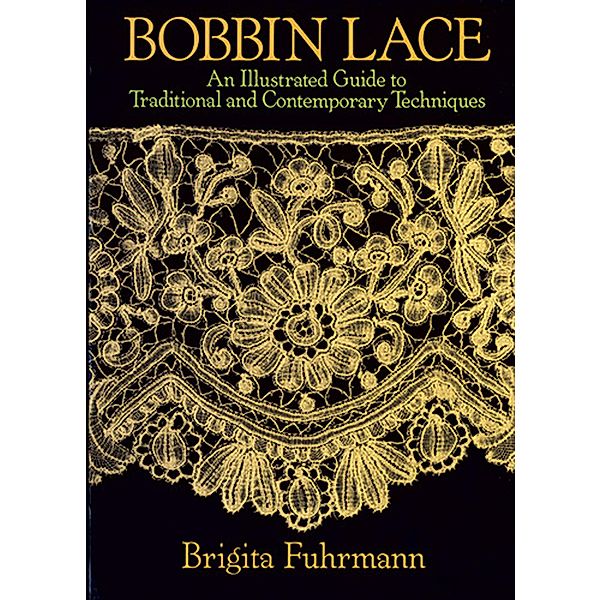 Bobbin Lace / Dover Knitting, Crochet, Tatting, Lace, Brigita Fuhrmann