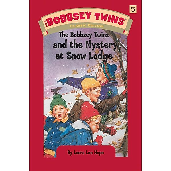 Bobbsey Twins 05: The Bobbsey Twins and the Mystery at SnowLodge / The Bobbsey Twins Bd.5, Laura Lee Hope