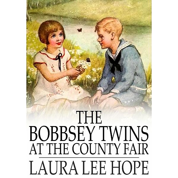 Bobbsey Twins at the County Fair / The Floating Press, Laura Lee Hope