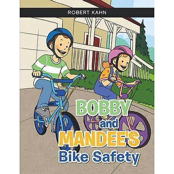 BOBBY AND MANDEE'S Bike Safety, Robert Kahn