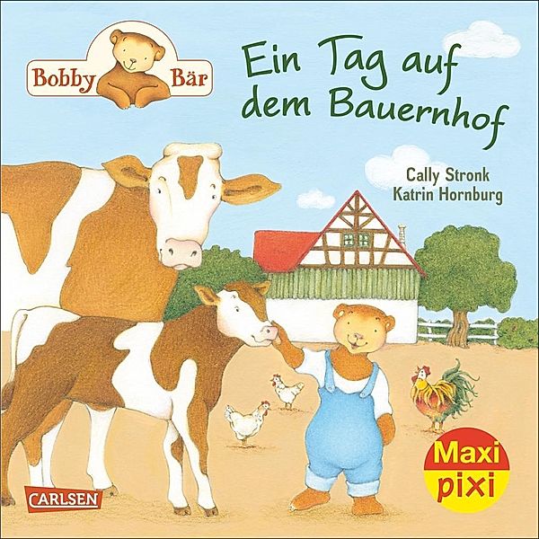 Bobby Bär: Ein Tag auf dem Bauernhof, Cally Stronk, Katrin Hornburg