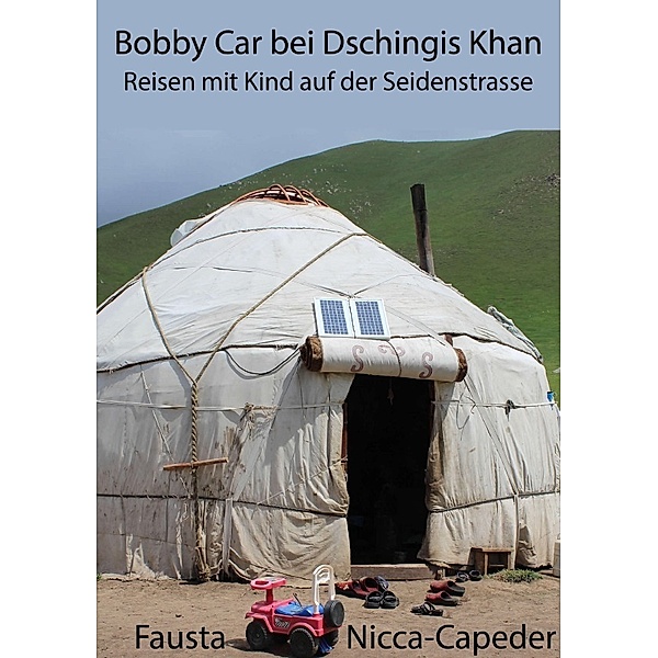 Bobby Car bei Dschingis Khan, Fausta Nicca Capeder