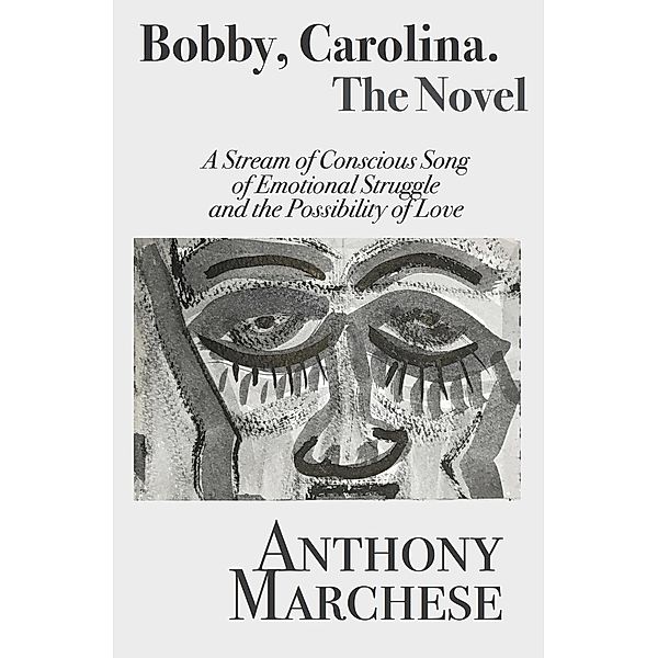 Bobby, Carolina. The Novel, Anthony Marchese