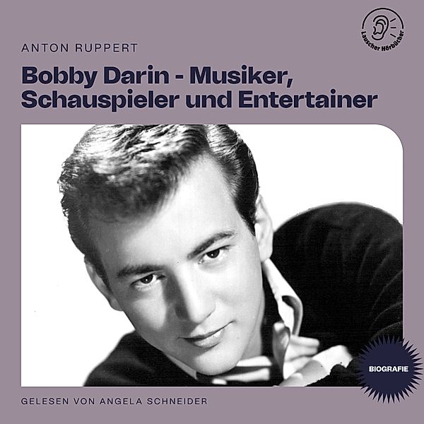 Bobby Darin - Musiker, Schauspieler und Entertainer (Biografie), Anton Ruppert
