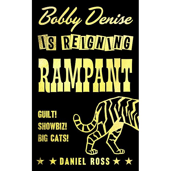 Bobby Denise is Reigning Rampant / Unbound Digital, Daniel Ross