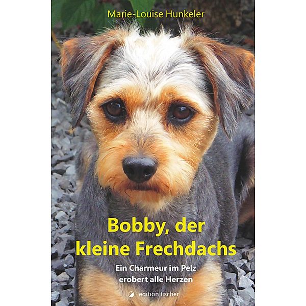 Bobby, der kleine Frechdachs, Marie-Louise Hunkeler