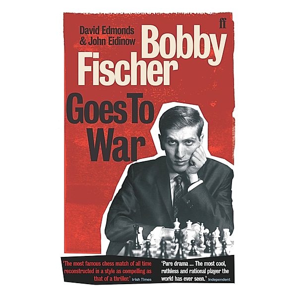 Bobby Fischer Goes to War, David Edmonds, John Eidinow