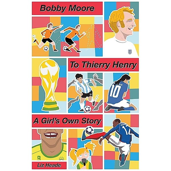 Bobby Moore to Thierry Henry, Liz Heade
