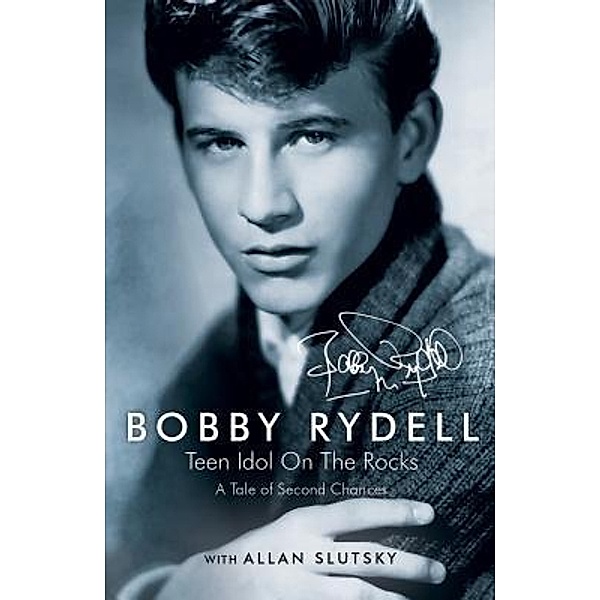 Bobby Rydell: Teen Idol On The Rocks, Bobby Rydell