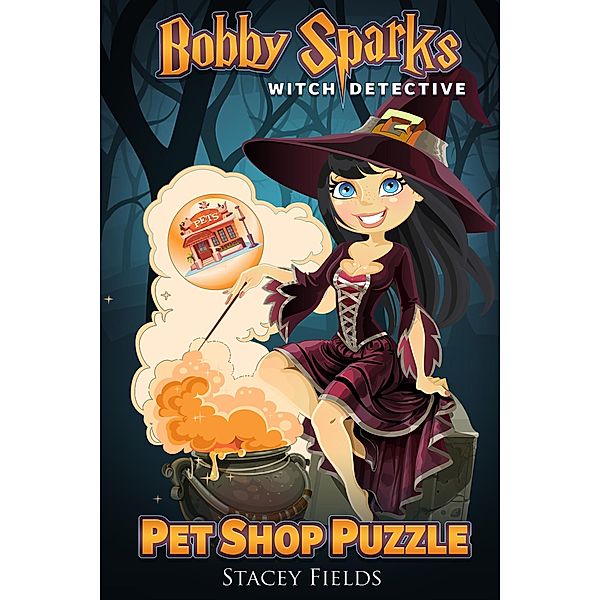 Bobby Sparks Witch Detective: Pet Shop Puzzle, Stacey Fields