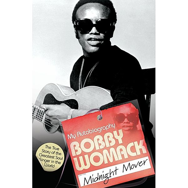 Bobby Womack My Story 1944-2014, Bobby Womack