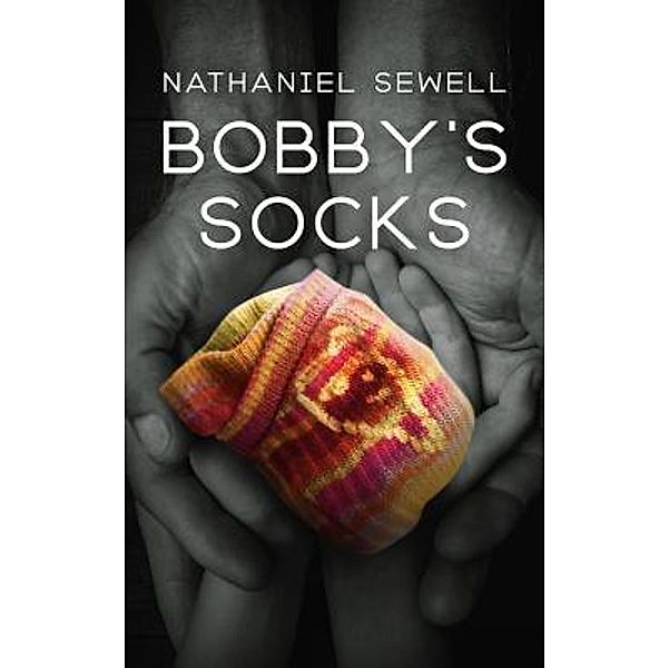 Bobby's Socks / Nathaniel Sewell, Nathaniel Sewell